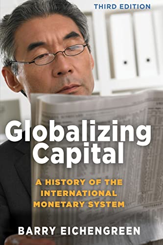 Globalizing Capital: A History of the International Monetary System von Princeton University Press
