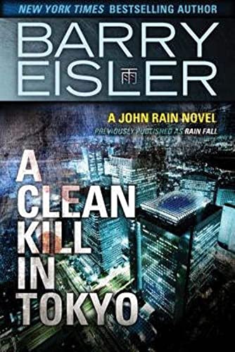 A Clean Kill in Tokyo (A John Rain Novel)