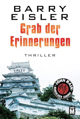 Grab der Erinnerungen (John Rain - herrenloser Samurai, Band 4) von Edition M