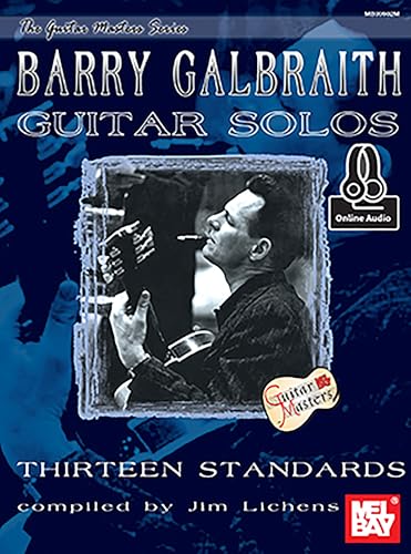 Barry Galbraith Guitar Solos: 13 Standards (Guitar Masters) von Mel Bay Publications, Inc.