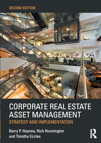 Corporate Real Estate Asset Management: Strategy and Implementation