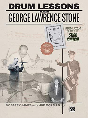 Drum Lessons With George Lawrence Stone: A Personal Account on How to Use Stick Control