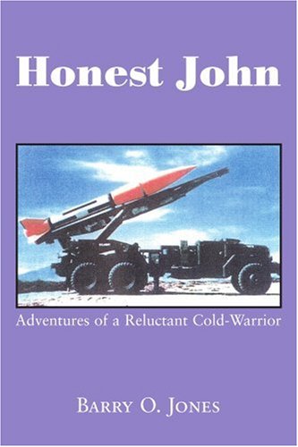 Honest John: Adventures of a Reluctant Cold-Warrior Honest John: Adventures of a Reluctant Cold-Warrior von iUniverse