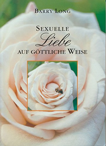 Sexuelle Liebe auf Göttliche Weise