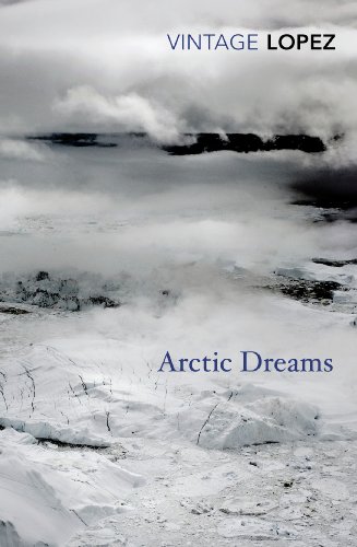 Arctic Dreams: Imagination and Desire in a Northern Landscape von Random House UK Ltd