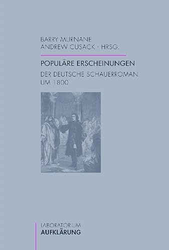 Populäre Erscheinungen. Der deutsche Schauerroman: Der deutsche Schauerroman um 1800 (Laboratorium Aufklärung) von WILHELM FINK VERLAG