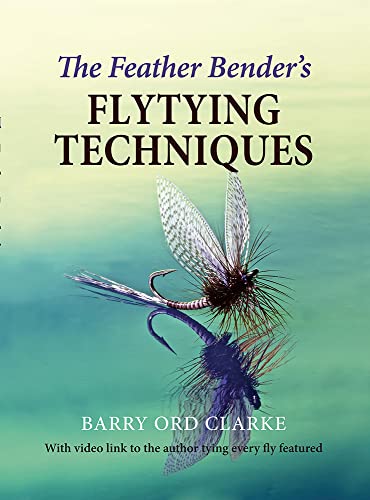 The Feather Bender's Flytying Techniques