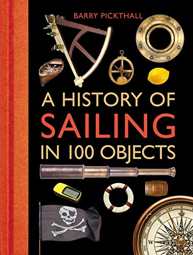 A History of Sailing in 100 Objects von Bloomsbury