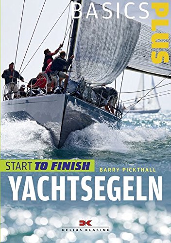 Yachtsegeln: Start to Finish von Delius Klasing