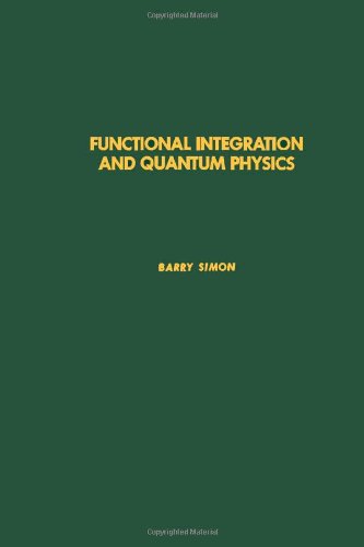 Functional Integration and Quantum Physics (Pure and Applied Mathematics, a Series of Monographs and Textbooks, 86) von Academic Press Inc