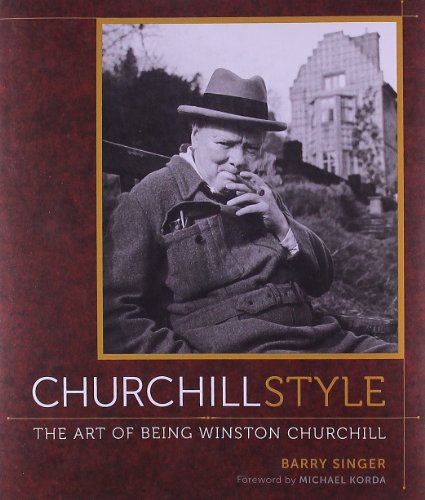 Churchill Style: The Art of Being Winston Churchill