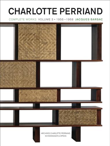 Charlotte Perriand: Complete Works. Volume 3: 1956–1968 von Scheidegger & Spiess
