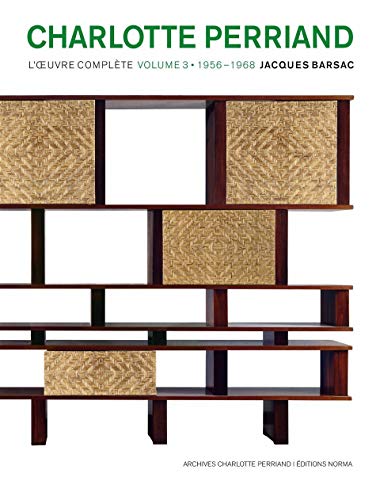 Charlotte Perriand: L'oeuvre complète. Volume 3 - 1956 - 1968