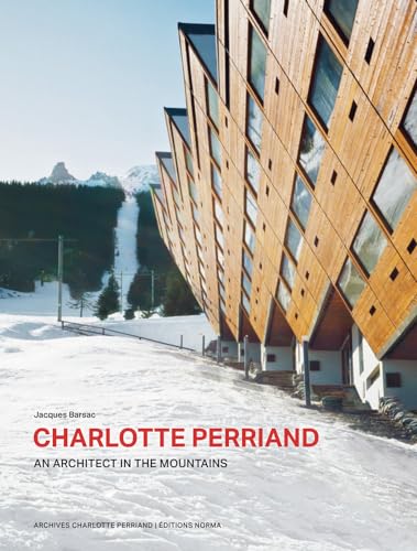Charlotte Perriand: An Architect in the Mountains von Editions Norma