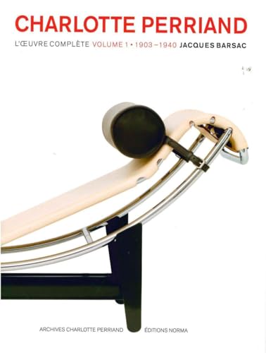 Charlotte Perriand: l'oeuvre complète