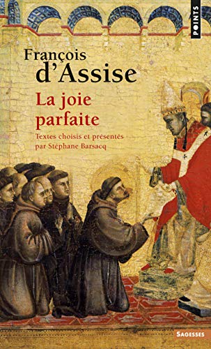 Franois D'Assise. La Joie Parfaite