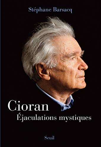 Cioran: Éjaculations mystiques von Seuil
