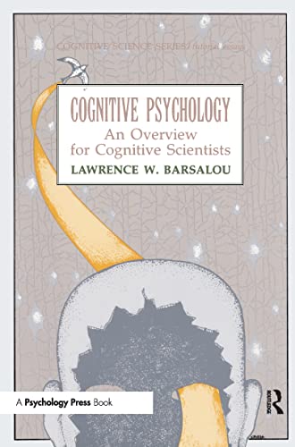 Cognitive Psychology: An Overview for Cognitive Scientists (Tutorial Essays in Cognitive Science)