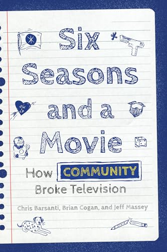Six Seasons and a Movie: How Community Broke Television