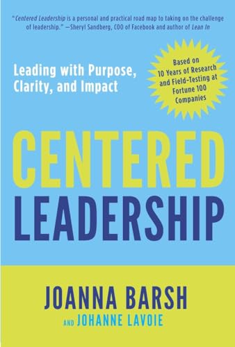 Centered Leadership: Leading with Purpose, Clarity, and Impact