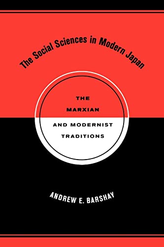 The Social Sciences in Modern Japan: The Marxian and Modernist Traditions: The Marxian and Modernist Traditions Volume 15 (Twentieth Century Japan: the Emergence of a World Power, Band 15) von University of California Press