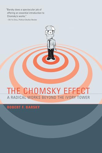 The Chomsky Effect: A Radical Works Beyond the Ivory Tower von MIT Press
