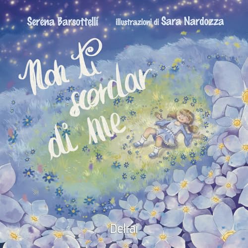 Non ti scordar di me. Ediz. a colori (Cassiopea) von Delrai Edizioni