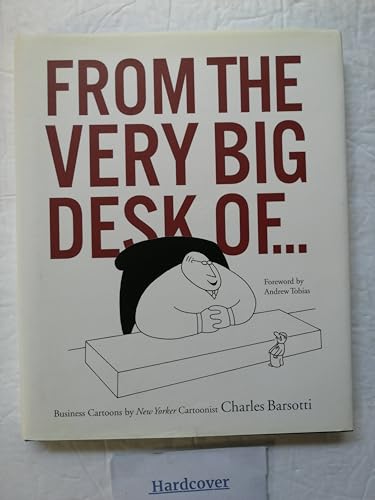 FROM THE VERY BIG DESK OF...: Business Cartoons by New Yorker Cartoonist Charles Barsotti von Bulfinch