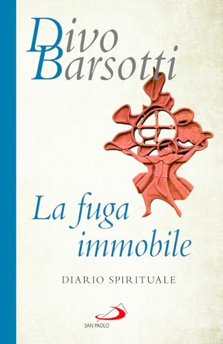 La fuga immobile. Diario spirituale (Azione e vita) von San Paolo Edizioni