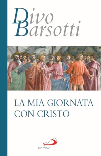 La mia giornata con Cristo (Azione e vita) von San Paolo Edizioni