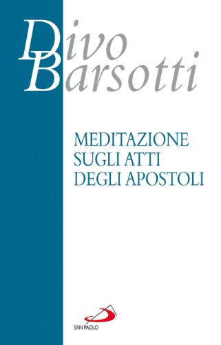 Meditazione sugli Atti degli Apostoli (Azione e vita, Band 15) von San Paolo Edizioni