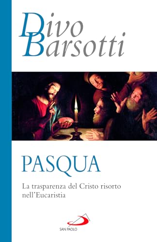 Pasqua. La trasparenza del Cristo risorto nell'eucaristia (Azione e vita) von San Paolo Edizioni