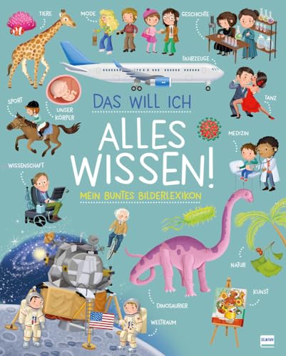 Das will ich alles wissen! - Mein buntes Bilderlexikon: Themenbereiche Natur, Geschichte, Kultur und Technik werden kompakt und kindgerecht erklärt. Für Kinder ab 7 Jahren von ULLMANN
