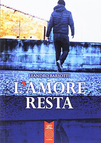 L'amore resta von L'Orto della Cultura