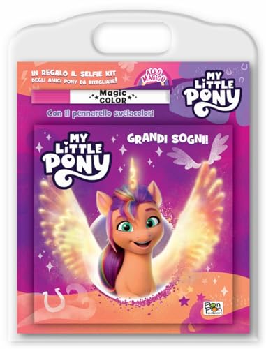 Grandi sogni! My Little Pony. Albo magico. Ediz. a colori. Con pennarello svelacolori von Pon Pon Edizioni