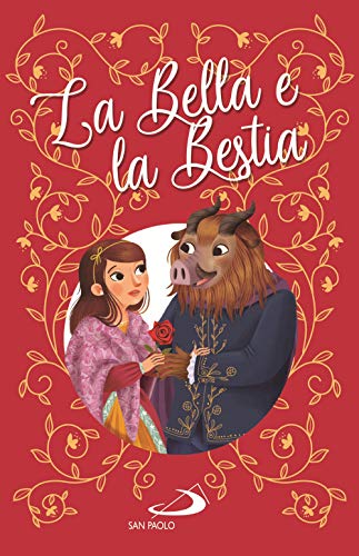 La Bella e la bestia. Ediz. illustrata (I più bei libri per ragazzi) von I PIÙ BEI LIBRI PER RAGAZZI