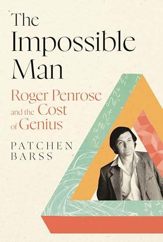 The Impossible Man: Roger Penrose and the Cost of Genius von Atlantic Books