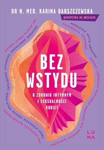 Bez wstydu: O zdrowiu intymnym i seksualności kobiet von Marginesy