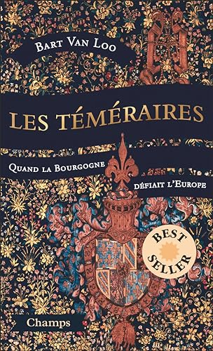 Les Téméraires (collector) - Quand la Bourgogne défiait l'Europe: Quand la Bourgogne défiait l'Europe von FLAMMARION