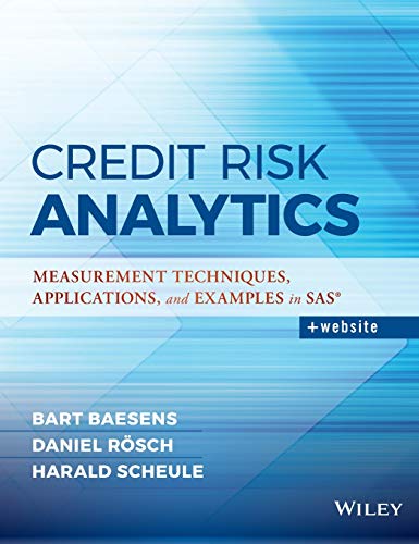 Credit Risk Analytics: Measurement Techniques, Applications, and Examples in SAS (Wiley & SAS Business) von Wiley