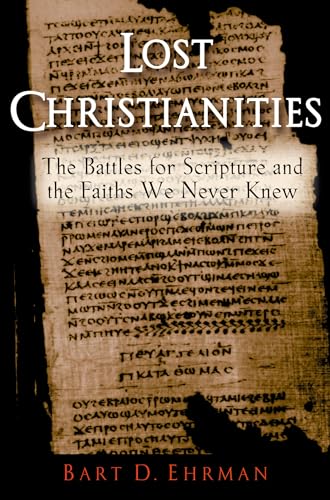 Lost Christianities: The Battles for Scripture and the Faiths We Never Knew von Oxford University Press, USA