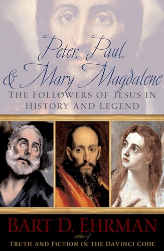 Peter, Paul and Mary Magdalene: The Followers of Jesus in History and Legend von OUP USA