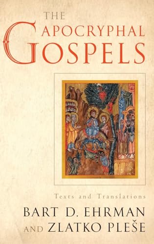 The Apocryphal Gospels: Texts and Translations von Oxford University Press, USA