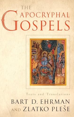 The Apocryphal Gospels: Texts and Translations von OUP USA