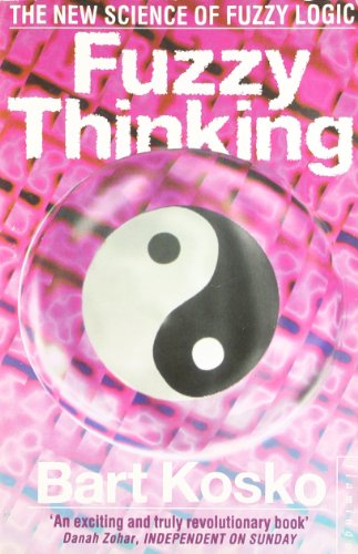 Fuzzy Thinking: The New Science of Fuzzy Logic von Flamingo