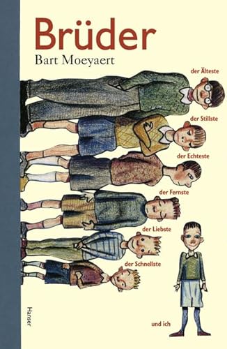 Brüder: Der Älteste, der Stillste, der Echteste, der Fernste, der Liebste, der Schnellste und ich Brüder: Der Älteste, der Stillste, der Echteste, der Fernste, der Liebste, der Schnellste und ich