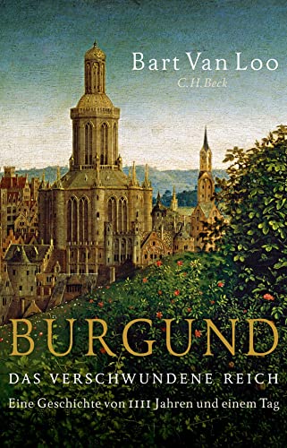 Burgund: Das verschwundene Reich von Beck C. H.