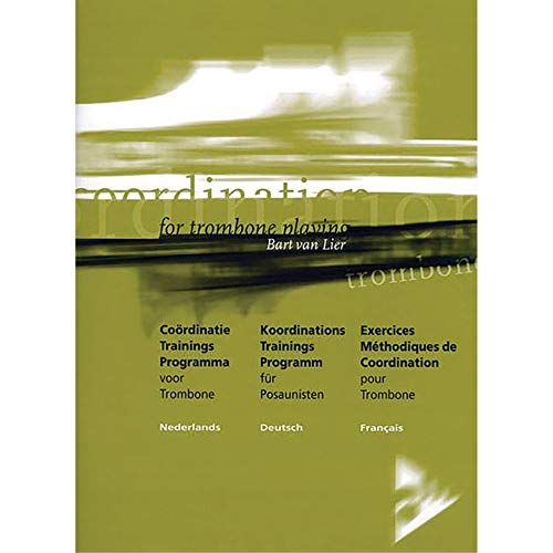 Koordinations Trainings Programm: für Posaunisten. Posaune. Lehrbuch. Koordinations Trainings Programm: für Posaunisten. Posaune. Lehrbuch. von ADVANCE MUSIC