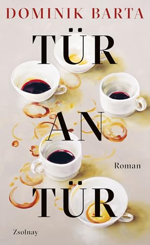 Tür an Tür: Roman von Zsolnay-Verlag