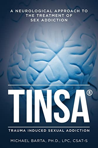 TINSA: A Neurological Approach to the Treatment of Sex Addiction von Createspace Independent Publishing Platform